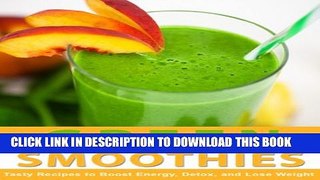 [New] Green Smoothies: Tasty Recipes to Boost Energy, Detox, and Lose Weight. (The Vibrant Energy