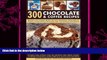 behold  300 Chocolate   Coffee Recipes: Delicious, easy-to-make recipes for total indulgence,