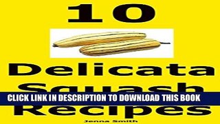 [PDF] 10 Delicata Squash Recipes That Will Rock Your World Full Online