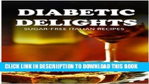 [New] Sugar-Free Italian Recipes (Diabetic Delights) Exclusive Online