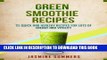 [New] Green Smoothie Recipes-25 Quick and Healthy Recipes for Lots of Health and Vitality