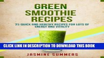 [New] Green Smoothie Recipes-25 Quick and Healthy Recipes for Lots of Health and Vitality