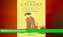 there is  Chado the Way of Tea: A Japanese Tea Master s Almanac