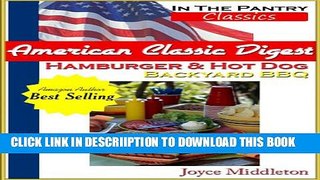 [New] American Classic Digest - Hamburger and Hot Dog Backyard BBQ (In the Pantry Classics Book 1)