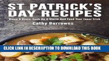 [PDF] 40 St Patrick s Day Recipes: Raise A Glass, Cook Up A Storm And Feed Your Inner Irish
