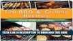 [PDF] BBQ Grilling Cookbook: 120 of the Best BBQ and Grilling Recipes for Chicken, Beef, Pork,