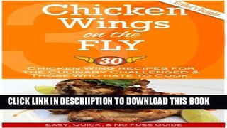 [PDF] Chicken Wings on the Fly. Chicken Wing Recipes for the Culinary Challenged   Those Who Hate