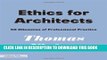 [PDF] Ethics for Architects: 50 Dilemmas of Professional Practice (Architecture Briefs) Full Online