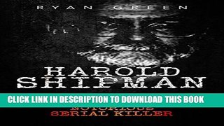 [PDF] Harold Shipman: The True Story of Britain s Most Notorious Serial Killer (True Crime, Serial