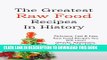 [PDF] The Greatest Raw Food Recipes In History: Delicious, Fast   Easy Raw Food Recipes You Will