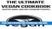 [PDF] The Ultimate Vegan Cookbook: Healthy, Quick, and Easy Vegan Diet Recipes: lose weight,