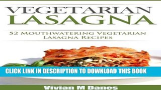 [PDF] Vegetarian Lasagna - 52 Mouthwatering Vegetarian Lasagna Recipes Full Collection
