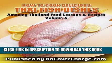 [PDF] How to Cook Delicious Thai Fish Dishes - Thai Food Recipes (Amazing Thailand Food Recipes