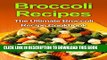 [PDF] Broccoli Recipes: The Ultimate Broccoli Recipe Cookbook Full Collection