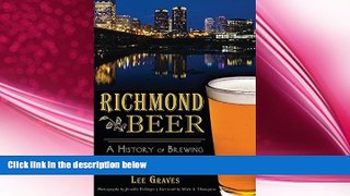 complete  Richmond Beer:: A History of Brewing in the River City (American Palate)