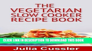 [PDF] Vegetarian Slow Cooker Recipe Book - Vegetarian Cookbook for Busy Women (Diet Recipe Books -