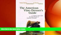 different   American Vine Dresser s Guide (Cultivation of the Vine and the Process of Wine Making