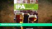 complete  IPA: Brewing Techniques, Recipes and the Evolution of India Pale Ale