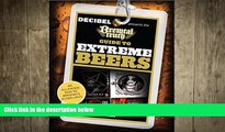 complete  Brewtal Truth Guide to Extreme Beers: An All-Excess Pass To Brewing S Outer Limits