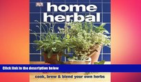 different   Home Herbal: The Ultimate Guide to Cooking, Brewing, and Blending Your Own Herbs