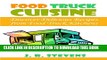 [PDF] Food Truck Cuisine: Discover Delicious Recipes from Food Truck Kitchens Full Colection