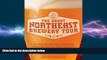 there is  The Great Northeast Brewery Tour: Tap into the Best Craft Breweries in New England and