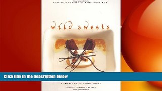 complete  Wild Sweets: Exotic Dessert   Wine Pairings