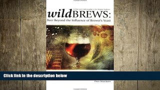 there is  Wild Brews: Beer Beyond the Influence of Brewer s Yeast