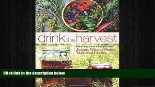 behold  Drink the Harvest: Making and Preserving Juices, Wines, Meads, Teas, and Ciders