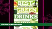 complete  Best Green Drinks Ever: Boost Your Juice with Protein, Antioxidants and More (Best Ever)