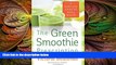 different   The Green Smoothie Prescription: A Complete Guide to Total Health