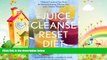 different   The Juice Cleanse Reset Diet: 7 Days to Transform Your Body for Increased Energy,