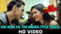 Hai Apna Dil Toh Awara - Title Track - Full Video - Sahil Anand & Niyati Joshi - Nikhil D'Souza