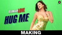 Hug Me - Making - Beiimaan Love - Sunny Leone & Rajniesh Duggall - Kanika Kapoor & Raghav Sachar