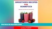 book online Smoothies Recipes For Diabetics: Healthy And Delicious Smoothies: Bonus: