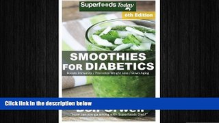 complete  Smoothies for Diabetics: Over 110 Quick   Easy Gluten Free Low Cholesterol Whole Foods