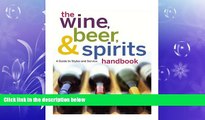 complete  The Wine, Beer, and Spirits Handbook, (Unbranded): A Guide to Styles and Service