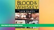 complete  Blood and Whiskey: The Life and Times of Jack Daniel