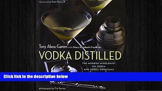 complete  Vodka Distilled: The Modern Mixologist on Vodka and Vodka Cocktails