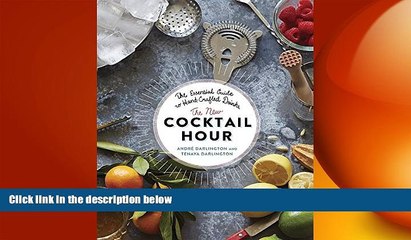 complete  The New Cocktail Hour: The Essential Guide to Hand-Crafted Drinks