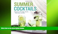complete  Summer Cocktails: Margaritas, Mint Juleps, Punches, Party Snacks, and More