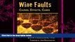 there is  Wine Faults: Causes, Effects, Cures