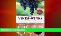 complete  From Vines to Wines, 5th Edition: The Complete Guide to Growing Grapes and Making Your