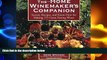 behold  The Home Winemaker s Companion: Secrets, Recipes, and Know-How for Making 115