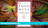 complete  Food Wine Burgundy (The Terroir Guides)