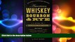 complete  American Whiskey, Bourbon   Rye: A Guide to the Nation s Favorite Spirit