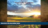 complete  The Ultimate Napa Valley Experience: Wining, Dining, and Maximizing Your Stay in Wine