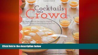 there is  Cocktails for a Crowd: More than 40 Recipes for Making Popular Drinks in Party-Pleasing