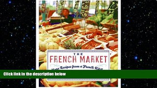 different   The French Market: More Recipes from a French Kitchen