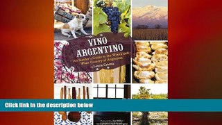 behold  Vino Argentino: An Insider s Guide to the Wines and Wine Country of Argentina